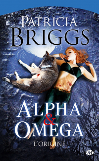 Alpha & Omega - L'Origine